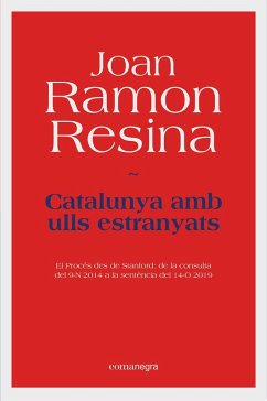 Catalunya amb ulls estranyats : el procés des de Standford : de la consulta del 9-N 2014 al referèndum del 14-O 2019 - Cardús, Salvador; Resina, Joan Ramon