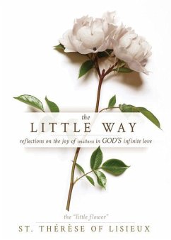 The Little Way - St Thérèse of Lisieux