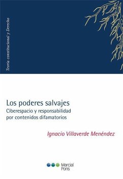 Los poderes salvajes : ciberespacio y responsabilidad por contenidos difamatorios - Villaverde Menéndez, Ignacio