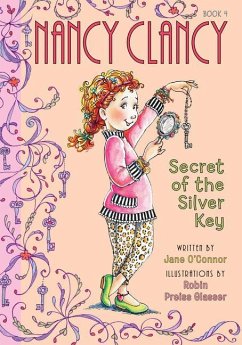 Nancy Clancy, Secret of the Silver Key: #4 - O'Connor, Jane