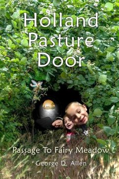 Holland Pasture Door: Passage to Fairy Meadow - Allen, George D.
