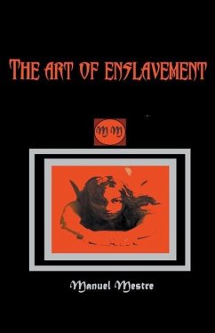The Art of Enslavement - Mestre, Manuel