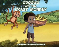 Odogwu and the Crazy Monkey - Orakpo-Emekwue, Chinelo
