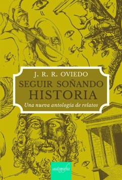 Seguir so?ando historia. Una nueva antolog?a de re Cover Seguir so?ando historia. Una nueva antolog?a de re