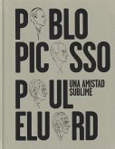 UNA AMISTAD SUBLIME: PABLO PICASSO, PAUL ELUARD