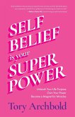 Self-Belief Is Your Superpower