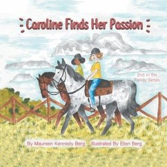 Caroline Finds Her Passion: 2Nd in the Family Series - Berg, Maureen Kennedy