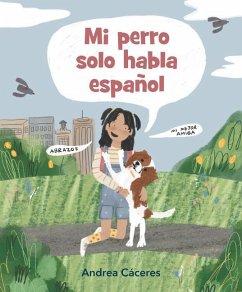 Mi Perro Solo Habla Español - Cáceres, Andrea