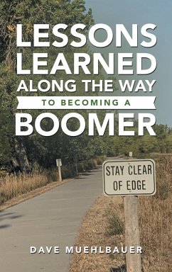 Lessons Learned Along the Way to Becoming a Boomer - Muehlbauer, Dave