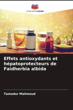 Effets antioxydants et hépatoprotecteurs de Faidherbia albida - Mahmoud, Tamadur