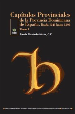 Capítulos provinciales de la Provincia Dominica de España : desde 1241 hasta 1595 - Hernández Martín, Ramón