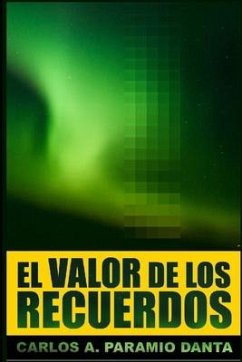 El valor de los recuerdos - Paramio Danta, Carlos A.