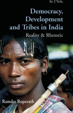 Democracy Development And Tribes In the Age of Globalised India Reality & Rhetor Vols. 1 - Rupavath, Ramdas