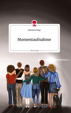 Momentaufnahme. Life is a Story - story.one - Hopp, Katharina