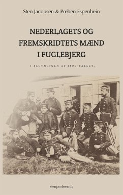 Nederlagets og fremskridtets mænd i Fuglebjerg i slutningen af 1800-tallet (eBook, ePUB) - Jacobsen, Sten; Espenhein, Preben