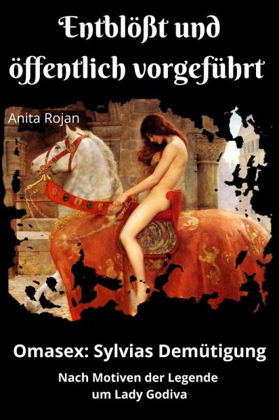 Entblößt und öffentlich vorgeführt (eBook, ePUB) Entblößt und öffentlich vorgeführt (eBook, ePUB)