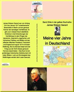 James Watson Gerard: Meine vier Jahre in Deutschland - Band 204e in der gelben Buchreihe - bei Jürgen Ruszkowski (eBook, ePUB) - Gerard, James Watson