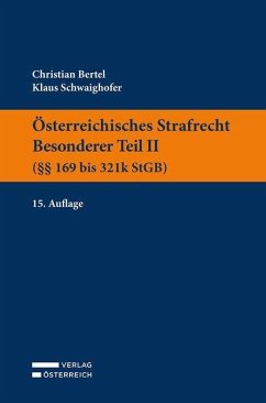 Österreichisches Strafrecht. Besonderer Teil II (§§ 169 bis 321k StGB) - Bertel, Christian;Schwaighofer, Klaus