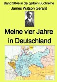 Meine vier Jahre in Deutschland - Band 204e in der gelben Buchreihe - Farbe - bei Jürgen Ruszkowski