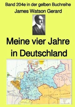 Meine vier Jahre in Deutschland - Band 204e in der gelben Buchreihe - Farbe - bei Jürgen Ruszkowski - Gerard, James Watson