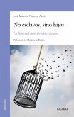 No esclavos, sino hijos No esclavos, sino hijos