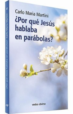 Por qué Jesús hablaba en parábolas? - Martini, Carlo María