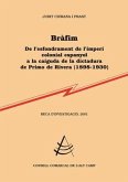 Brafim, de l'esfondrament de l'imperi colonial espanyol a la caiguda de la dictadura de Primo de Rivera (1898-1930) Brafim, de l'esfondrament de l'imperi colonial espanyol a la caiguda de la dictadura de Primo de Rivera (1898-1930)
