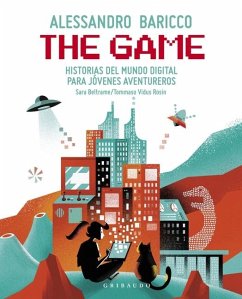 The Game: Historias del Mundo Digital Para Jóvenes Aventureros - Baricco, Alessandro