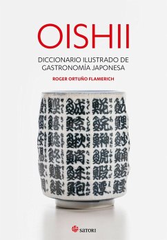 Oishii : diccionario ilustrado de gastronomía japonesa - Ortuño Flamerich, Roger
