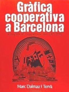 Gràfica cooperativa a Barcelona : iconografia del cooperativisme obrer, 1875-1939 - Soler, David; Dalmau i Torvà, Marc