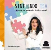 Sintiendo tea : manual para atender la diversidad Sintiendo tea : manual para atender la diversidad