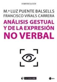 Análisis gestual y de la expresión no verbal - Puente Balsells, María Luz; Viñals Carrera, Francisco