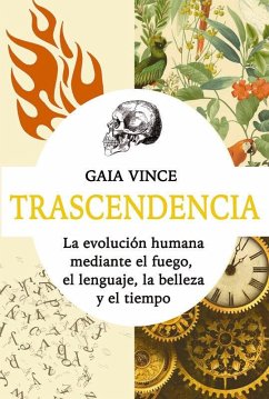 Cover Transcendencia : la evolución humana mediante el fuego, el lenguaje, la belleza y el tiempo