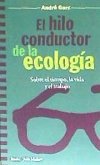 El hilo conductor de la ecología : sobre el tiempo, la vida y el trabajo