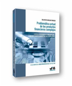 Problemática actual de los productos financieros complejos : especial referencia a la nulidad por incumplimiento contractual del empresario : a la luz de la jurisprudencia del TS y el TJUE - Aguilar Gualda, Salud de