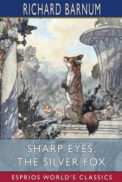 Sharp Eyes, the Silver Fox - Barnum, Richard