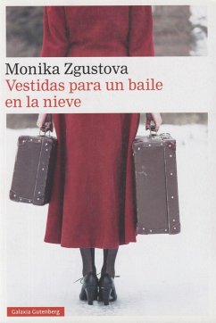 Vestidas para un baile en la nieve - Zgustova, Monika