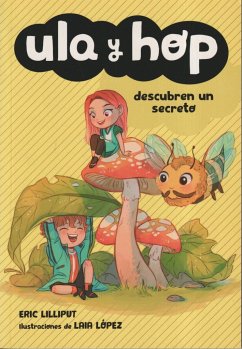 Ula y Hop descubren un secreto - López, Laia; Lilliput, Eric