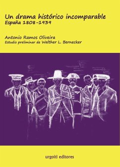Un drama histórico incomparable : España 1808-1939 - Bernecker, Walther L.; Ramos Oliveira, Antonio