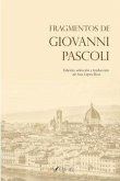 Fragmentos de Giovanni Pascoli : edición, selección y traducción de Ana López Rico