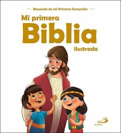 Mi primera Biblia ilustrada : recuerdo de mi Primera Comunión - Santos Iglesias, Álvaro Manuel; López Pastor, Jesús