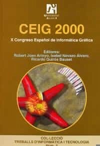 CEIG 2000. X Congreso español de inforàtica gráfica, Castellón 28, 29 y 30 de junio de 2000 - Congreso Español de Informática Gráfica