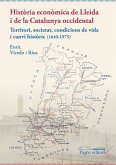 Història econòmica de Lleida i de la Catalunya occidental Història econòmica de Lleida i de la Catalunya occidental