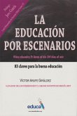 La educación por escenarios : 83 claves para la buena educación