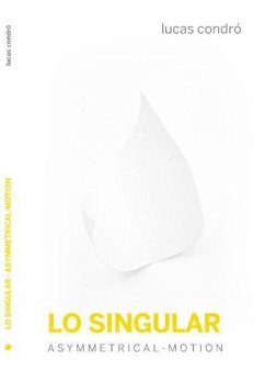 Lo singular : asymmetrical-motion - Condró Laurnagaray, Lucas