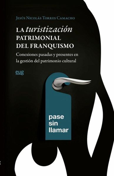 Turistización patrimonial del franquismo patrimonial del franquismo Turistización patrimonial del franquismo patrimonial del franquismo