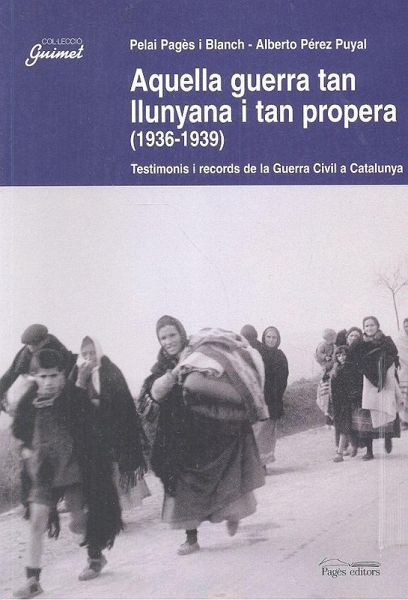Aquella guerra tan llunyana i tan propera (1936-1939) Aquella guerra tan llunyana i tan propera (1936-1939)