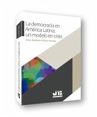 La democracia en América Latina : un modelo en crisis