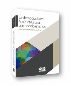 La democracia en América Latina : un modelo en crisis - Pabón Arrieta, Juan Antonio