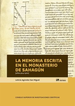 La memoria escrita en el Monasterio de Sahagún, años 904-1300 - Agúndez San Miguel, Leticia